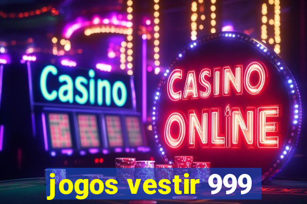jogos vestir 999